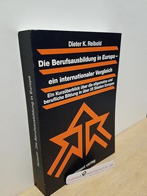 Immagine del venditore per Die Berufsausbildung in Europa - ein internationaler Vergleich : ein Kurzberblick ber die allgemeine und berufliche Bildung in ber 25 Staaten Europas / Dieter K. Reibold. Grafiken von Ulrike Schrder venduto da Roland Antiquariat UG haftungsbeschrnkt