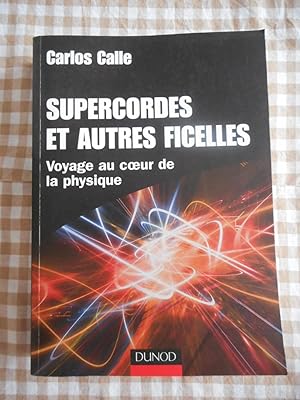 Seller image for Supercordes et autres ficelles - Voyage au coeur de la physique for sale by Frederic Delbos