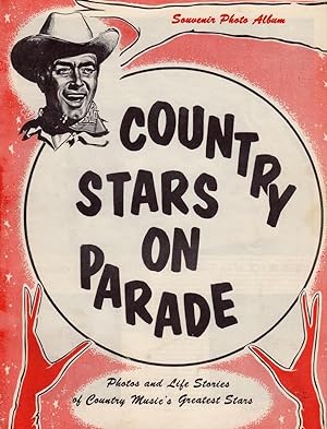 COUNTRY STARS ON PARADE: PHOTOS AND LIFE STORIES OF COUNTRY MUSIC'S GREATEST STARS, SOUVENIR PHOT...