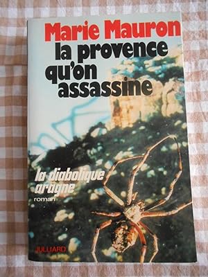 Seller image for La Provence qu'on assassine - La diabolique aragne for sale by Frederic Delbos