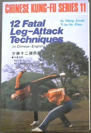 Imagen del vendedor de 12 Fatal Leg-Attack Techniques - Chinese Kung-fu Series 11 a la venta por Chapter 1