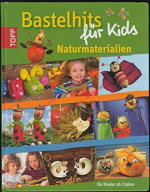 Bastelhits für Kids - Naturmaterialien - Ideen für Kinder ab 3 Jahren!