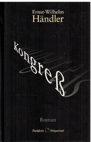 Bild des Verkufers fr Kongre. Roman von Ernst-Wilhelm Hndler. zum Verkauf von Antiquariat Appel - Wessling