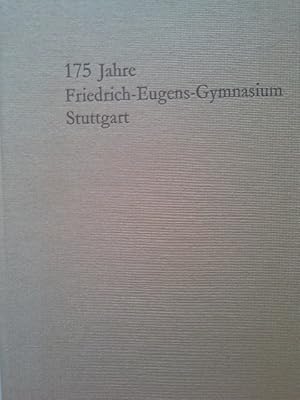 Bild des Verkufers fr 175 Jahre Friedrich-Eugens-Gymnasium Stuttgart zum Verkauf von Herr Klaus Dieter Boettcher