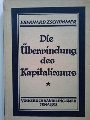 Bild des Verkufers fr Die berwindung des Kapitalismus. zum Verkauf von Herr Klaus Dieter Boettcher