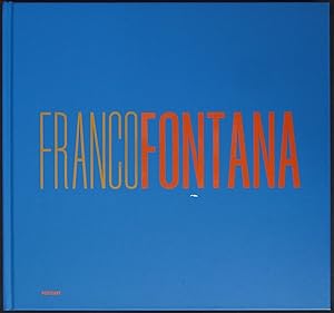 Franco Fontana. A Life of Photos