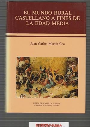 EL MUNDO RURAL CASTELLANO A FINES DE LA EDAD MEDIA / JUAN CARLOS MARTIN CEA