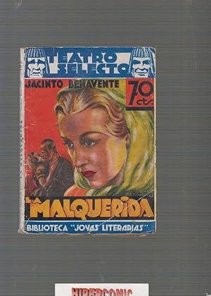 TEATRO SELECTO Nº 11. LA MALQUERIDA / JACINTO BENAVENTE. -ED. CISNE. 1936.