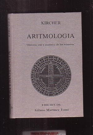 Aritmología. Historia real y esotérica de los números / KIRCHER - edita : BREOGAN 1984