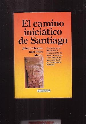 El camino iniciatico de Santiago /por: J. Cobreros y J. P. Morín - edita : EDICIONES 29 AÑO 1982