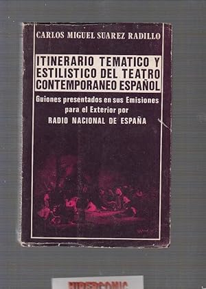 Itinerario temático y estilístico del teatro contemporáneo español / C. M. SUAREZ RADILLO -ed 1976