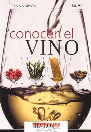 CONOCER EL VINO, COMO CATAR EL VINO COMO UN PROFESIONAL /POR: JOANNA SIMON -edita : BLUME 2004