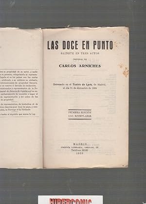 LAS DOCE EN PUNTO/ CARLOS ARNICHES, SAINETE EN 3 ACTOS -ED. 1933, 1ª EDICION, TIRADA 300 EJEMPLARES