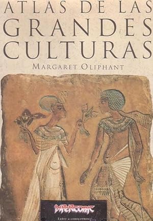 ATLAS DE LAS GRANDES CULTURAS - POR / MARGARET OLIPHANT , OFERTA