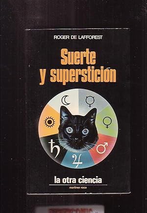 SUERTE Y SUPERSTICIÓN / ROGER DE LAFFOREST