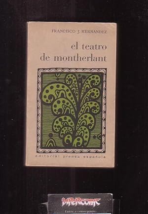 EL TEATRO DE MONTHERLANT, DRAMATURGIA Y TAUROMAQUIA /POR: FRANCISCO J. HERNANDEZ