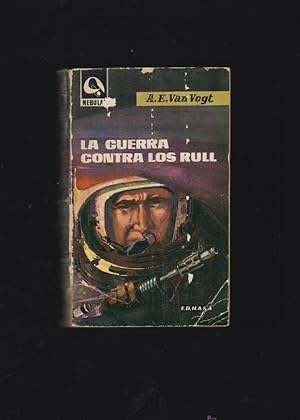 LA GUERRA CONTRA LOS RULL / A.E.VAN VOGT - NEBULAE Nº 91