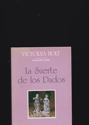 LA SUERTE DE LOS DADOS / VICTORIA HOLT - ed. 1983 ARGENTINA