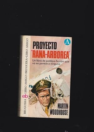 PROYECTO RANA - ARBÓREA / MARTIN WOODHOUSE.A -ED. BRUGUERA LIBRO AMIGO 1974