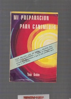 MI PREPARACIÓN PARA GANÍMEDES / YOSIP IBRAHIM -ED. ARGENTINA 1977