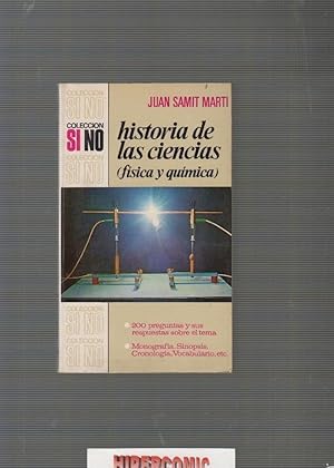 HISTORIA DE LAS CIENCIAS. FISICA Y QUIMICA / JUAN SAMIT MARTI -ED. BRUGUERA