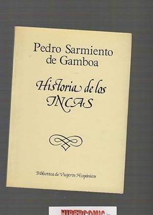 HISTORIA DE LOS INCAS / PEDRO SARMIENTO DE GAMBOA - MIRAGUANO. 1988