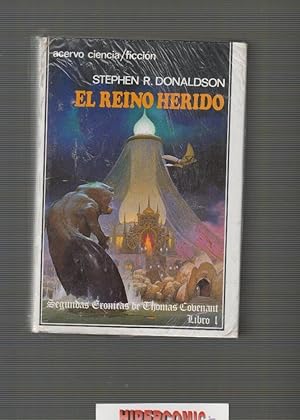 NOVELA EL REINO HERIDO, SEGUNDAS CRONICAS DE THOMAS COVENANT LIBRO I / STEPHEN R. DONALDSON - ACERVO