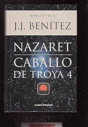 NAZARET - CABALLO DE TROYA 4 / J.J. BENÍTEZ -edita : PLANETA