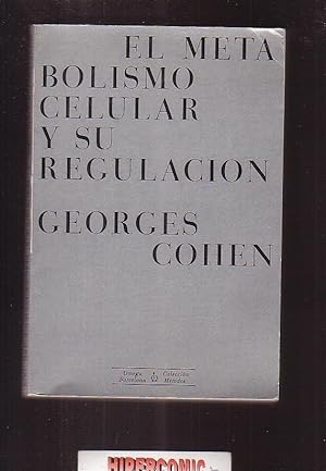 el metabolismo celular y su regulacion /por: georges cohen -edita : OMEGA 1973