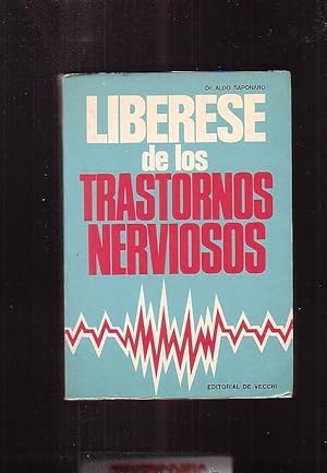 LIBERESE DE LOS TRANSTORNOS NERVIOSOS / ALDO SAPONARO -edita : VECCHI 1974