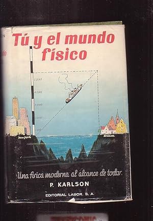 TÚ Y EL MUNDO FÍSICO / PAUL KARLSON. - EDITA : LABOR 1947