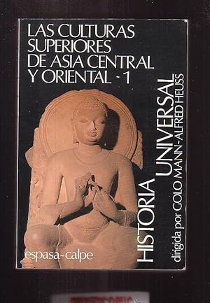 LAS CULTURAS SUPERIORES DE ASIA CENTRAL Y ORIENTAL, TOMO 1, HISTORIA UNIVERSAL