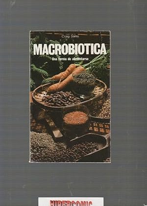 MACROBIÓTICA: UNA FORMA DE ALIMENTARSE /craig SAMS,