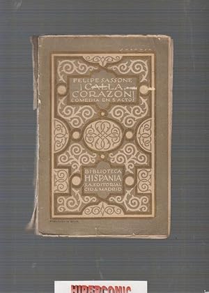 ¡ CALLA, CORAZÓN ! COMEDIA EN CINCO ACTOS Y EN PROSA / FELIPE SASSONE, -ED. AÑO 1923