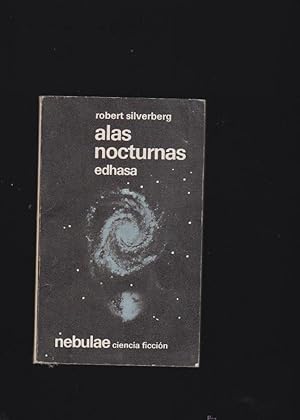 ALAS NOCTURNAS / ROBERT SILVERBERG - NEBULAE CIENCIA FICCIÓN - EDHASA BOLSILLO 1976