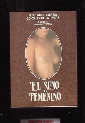 EL SENO FEMENINO /POR: FLORENCIO TEJERINA - edita : DIAZ DE SANTOS 1997