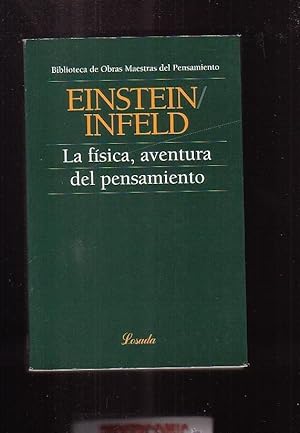 LA FISICA, AVENTURA DEL PENSAMIENTO / EINSTEIN INFELD -edita : LOSADA