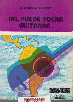 UD. PUEDE TOCAR GUITARRA 1971 LAURA AMENABAR DE ALEMPARTE -ed. rodas 1971