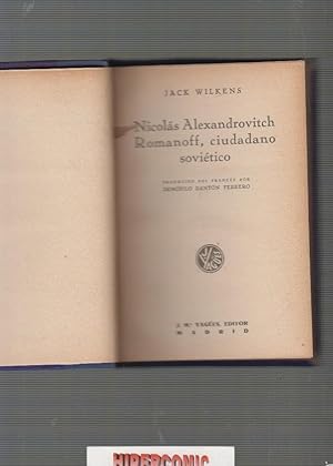 Nicolás Alexandrivitch Romanoff, ciudadano sovietico./ JACK WILKENS, -ED. AÑO 1931