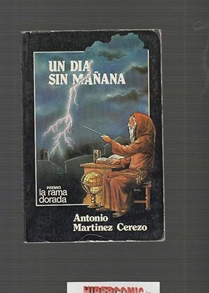 Un día sin mañana / Antonio Martínez Cerezo