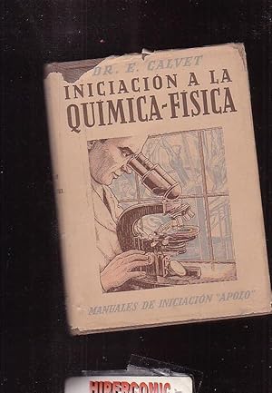 INICIACION A LA QUIMICA-FISICA, TOMO II / DR. E. CALVET -ED. AÑO 1942