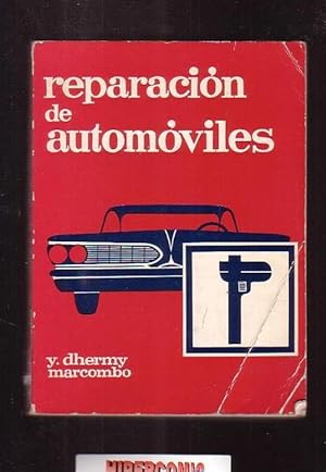 REPARACIÓN DE AUTOMÓVILES / Y. DHERMY , TÉCNICAS MARCOMBO 1970 ( MECANICA )