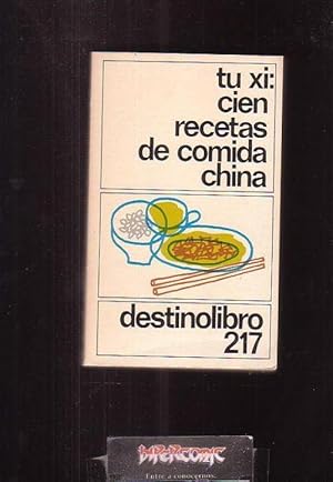 CIEN RECETAS DE COMIDA CHINA /POR: TU XI -edita: DESTINO 1984