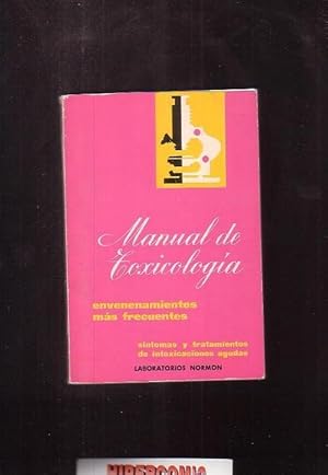 MANUAL DE TOXICOLOGÍA, ENVENENAMIENTOS MAS FRECUENTES