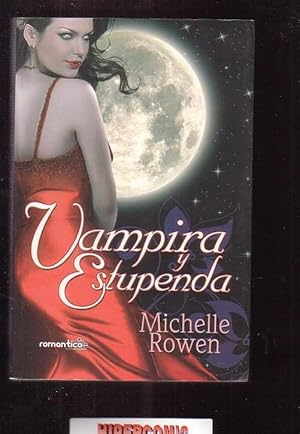 Vampira y Estupenda / MICHELLE ROWEN -edita : ESFERA DE LOS LIBROS