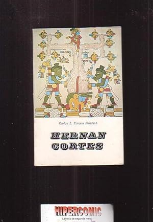 HERNAN CORTES /por: CARLOS E. CORONA BARATECH ,: AÑO 1974