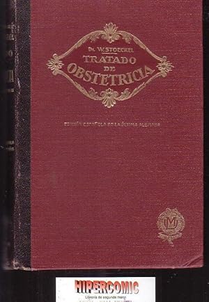 TRATADO DE OBSTETRICIA, TOMO PRIMERO / AUTOR: DR. W. STOECKEL -edita : MODESTO USON 1932