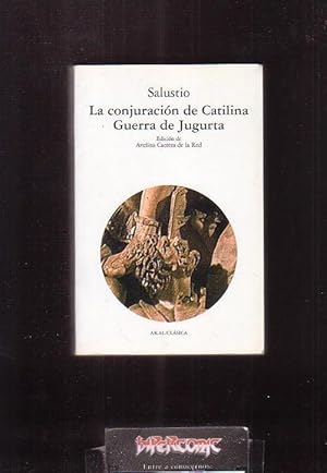 LA CONJURACIÓN DE CATILINA, GUERRA DE JUGURTA / AUTOR: SALUSTIO -edita : AKAL