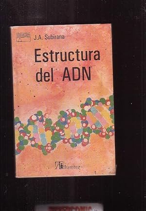 ESTRUCTURA DEL ADN / J. A. SUBIRANA