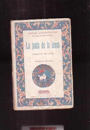 LA JAULA DE LA LEONA , COMEDIA / MANUEL LINARES RIVAS - Edita : HISPANIA 1924 - 2ª EDICION